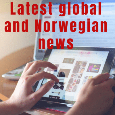 Latest global and Norwegian news